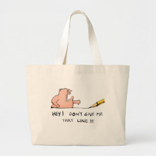 Don't Give Me That Line- Cartoon Large Tote Bag