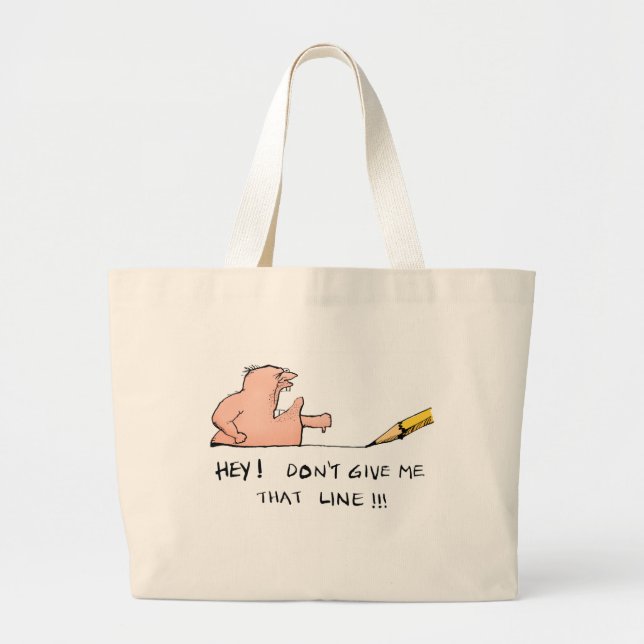 Don't Give Me That Line- Cartoon Large Tote Bag (Front)