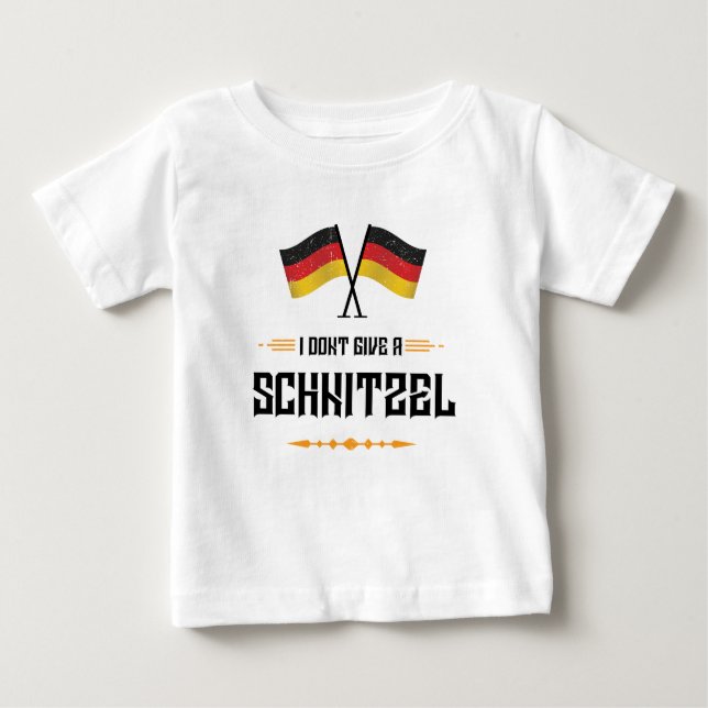 Dont Give Schnitzel Funny Oktoberfest Baby T-Shirt (Front)