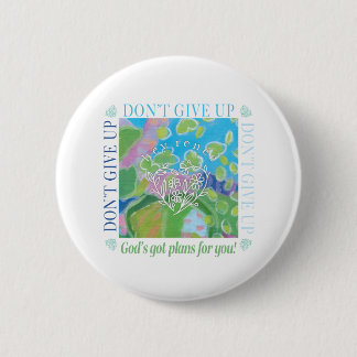 Don't Give Up 6 Cm Round Badge