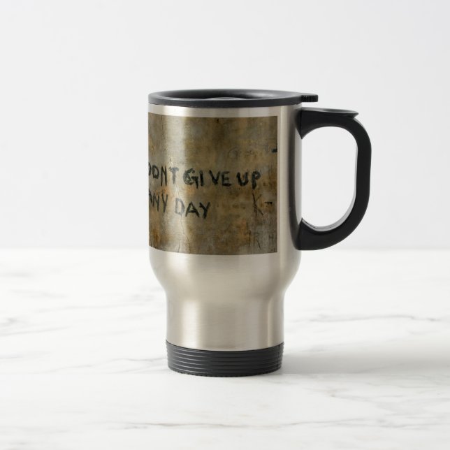 Don't Give Up Any Day - Mug (Right)