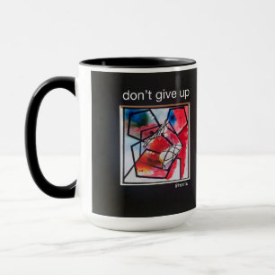 "don't give up" Beverage Mug