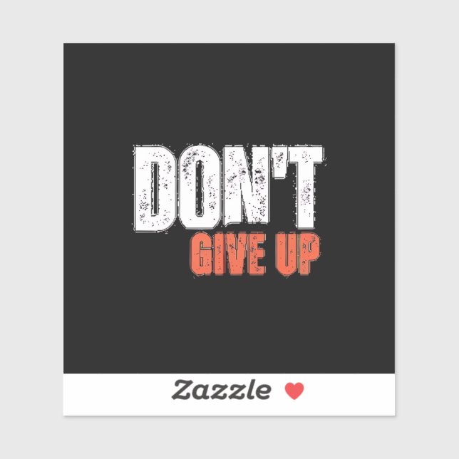 Don't give up desgin Custom-Cut Vinyl Sticker (Sheet)