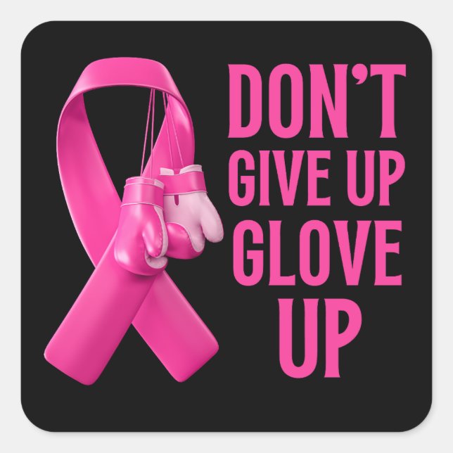 Don't give up glove up boxing cancer awareness  square sticker (Front)