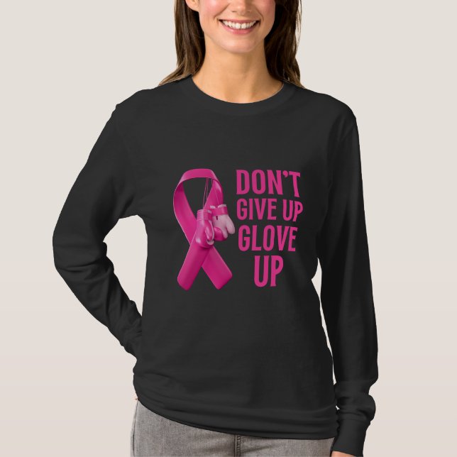 Don't give up glove up boxing cancer awareness  T- T-Shirt (Front)