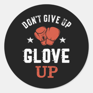 Don't Give Up Glove Up Inspirational Funny Women K Classic Round Sticker