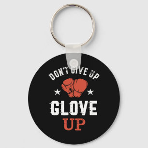 Don't Give Up Glove Up Inspirational Funny Women K Key Ring
