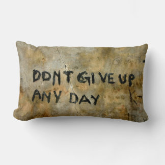 Don't Give Up Graffiti Pillow