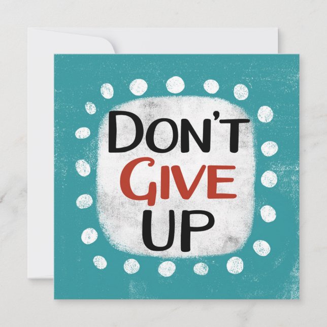 Don't Give Up Greeting Card (Front)