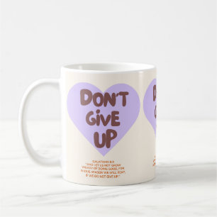 Don't Give Up/Hope/Jesus/Mug/Faith Coffee Mug
