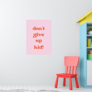 Don't give up kid poster