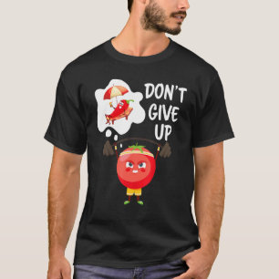 Don't Give Up Sport Tomato Pepperoni Chilli T-Shirt