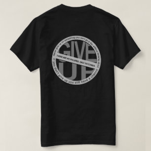Don't Give Up T-Shirt