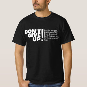 DON'T GIVE UP T-Shirt