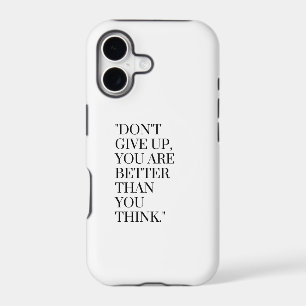 Don't give up you are better than you think