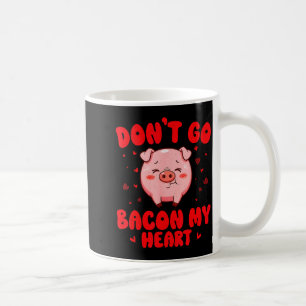 Don't go bacon heart cute pig valentine men women coffee mug