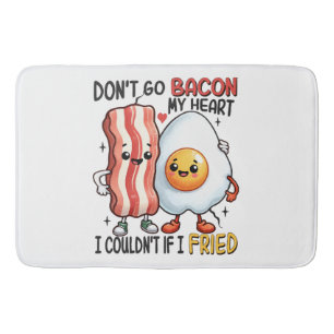 Dont Go Bacon My Heart Bath Mat