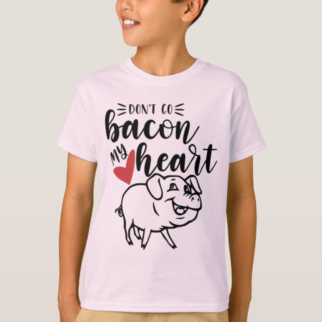 Don't Go Bacon My Heart Boys Pink T shirt (Front)