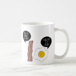 Don't Go Bacon My Heart Coffee Mug<br><div class="desc">Don't Go Bacon My Heart. I Couldn't If I Fried! Mug.</div>