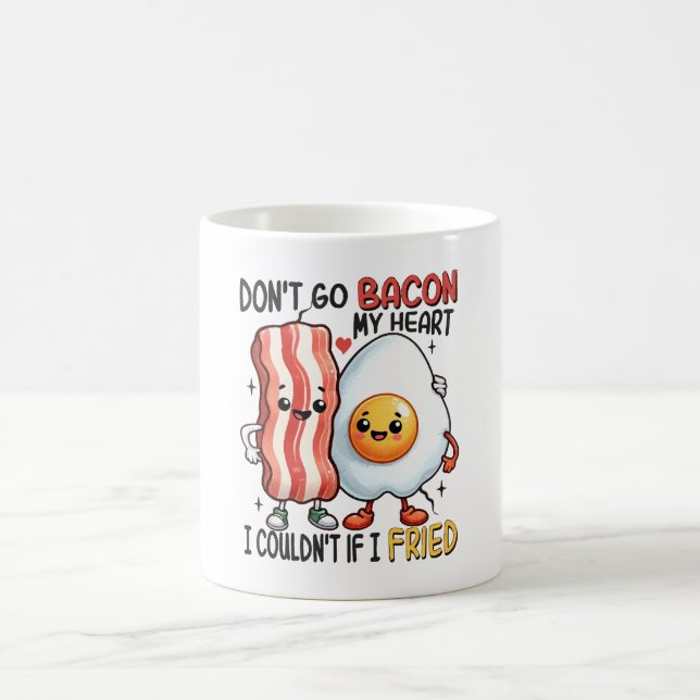 Dont Go Bacon My Heart Coffee Mug (Center)