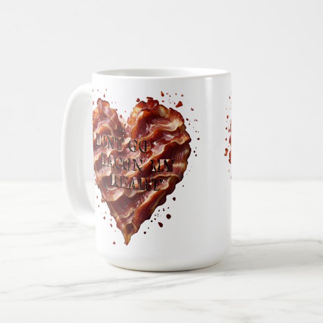 Dont Go Bacon My Heart, Funny  Coffee Mug (Front Left)