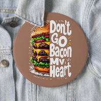 Don't Go Bacon My Heart Funny Food Pun