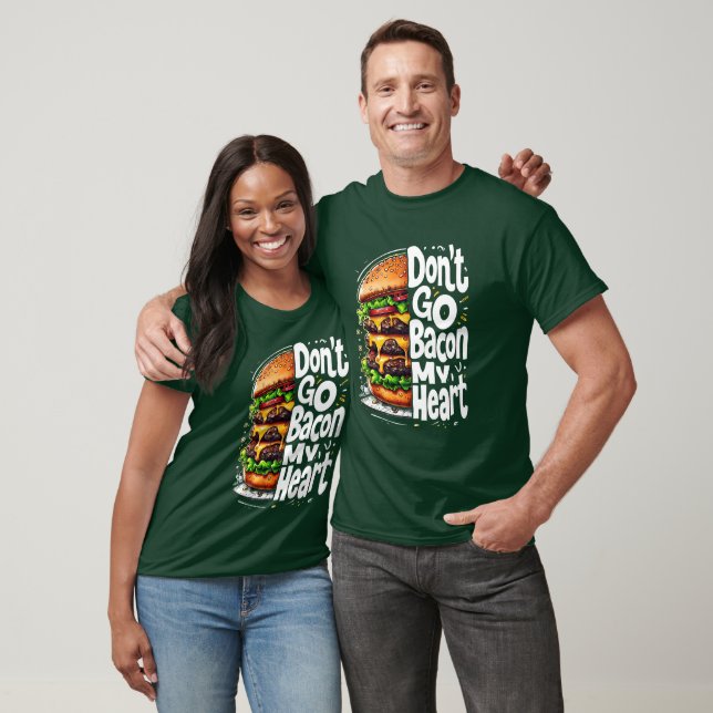 Don't Go Bacon My Heart Funny Food Pun T-Shirt (Unisex)