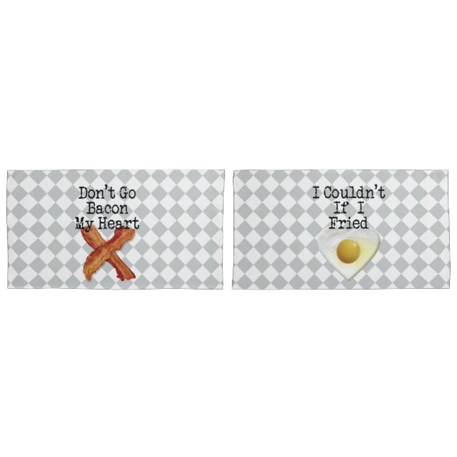 Don't Go Bacon My Heart Humourous Lovers Pillowcase (Front-Set)