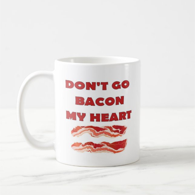 DON'T GO BACON MY HEART, I COULDN'T IF I FRIED mug (Left)