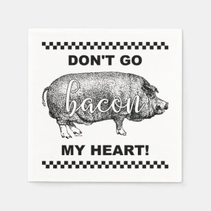 DON'T GO BACON MY HEART! NAPKIN
