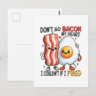Dont Go Bacon My Heart Postcard