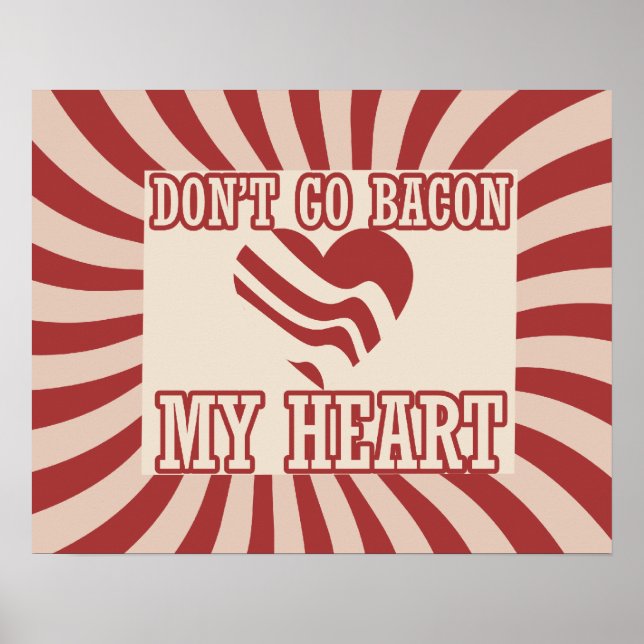 Don't go BACON my Heart Poster (Front)