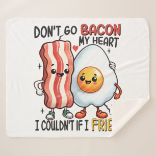 Dont Go Bacon My Heart Sherpa Blanket