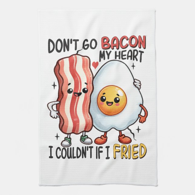 Dont Go Bacon My Heart Tea Towel (Vertical)