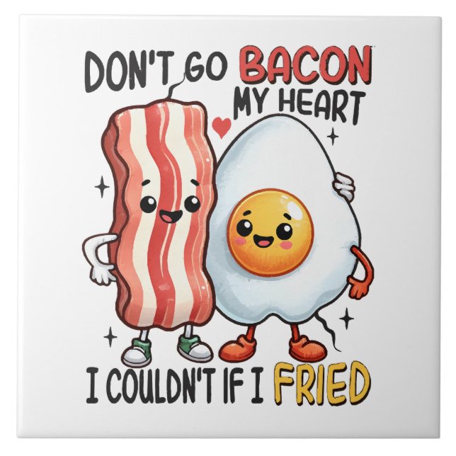 Dont Go Bacon My Heart Tile (Front)