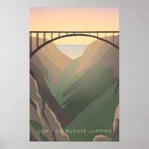Dont Go Bungee Jumping Travel Poster