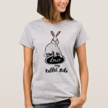 Don't Go Down My Rabbit Hole Women's T-Shirt