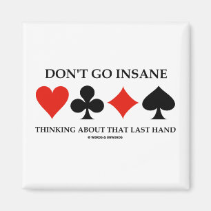 Don't Go Insane Thinking About That Last Hand Magnet