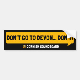 Don't Go To Devon: A Cornish Soundboard Bumper Bumper Sticker