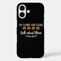 Don't Gobble Your Feelings Funny Thanksgiving Puns