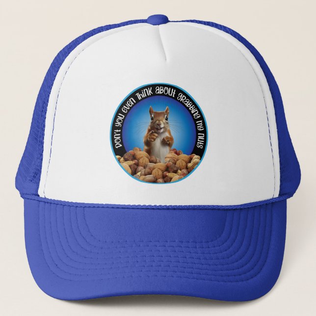Don't Grab My Nuts - funny squirrel Trucker Hat (Front)