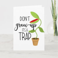 don't grow up it's a trap funny Venus fly trap