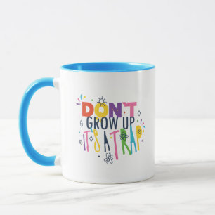 Don't Grow Up It's A Trap Mug