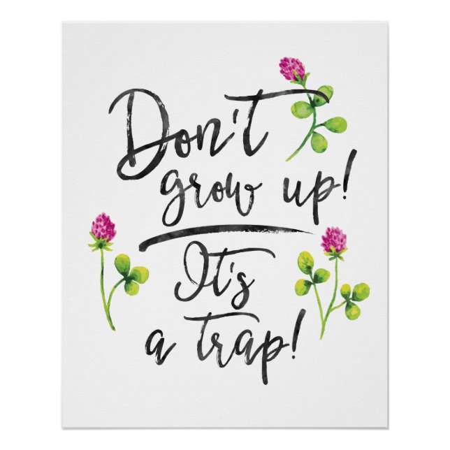 Don't grow up, it's a trap. poster (Front)
