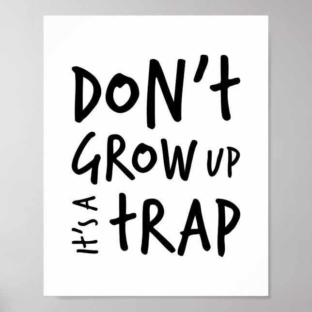 Don't Grow Up It's A Trap Poster Print (Front)