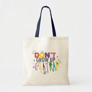 Don't Grow Up It's A Trap Tote Bag
