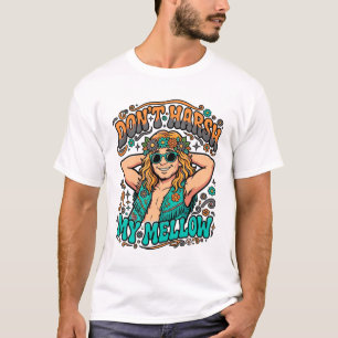 Dont Harsh My Mellow Hippie T-Shirt