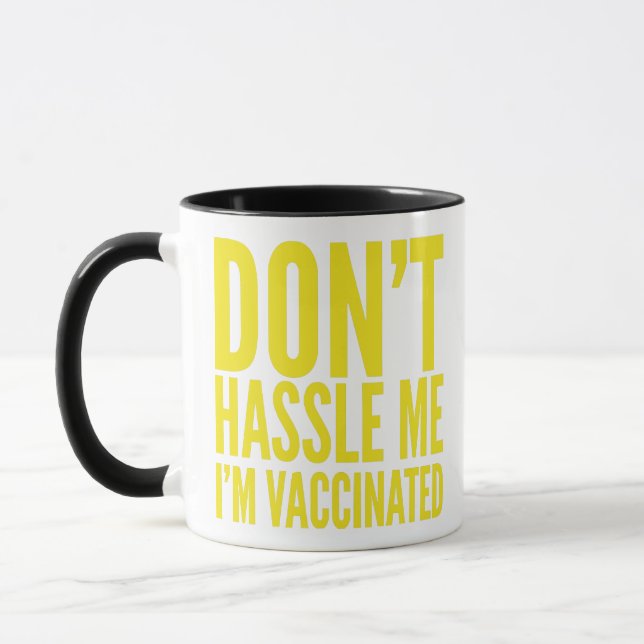DON'T HASSLE ME I'M VACCINATED  MUG (Left)