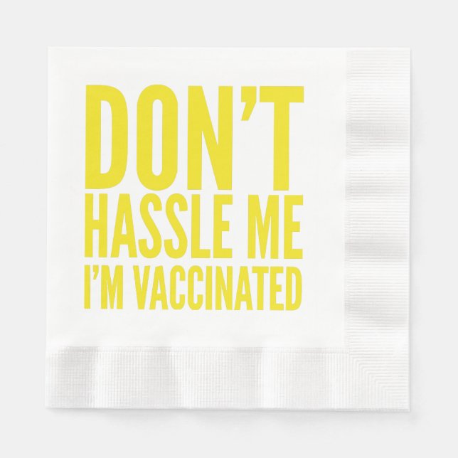 DON'T HASSLE ME I'M VACCINATED  NAPKIN (Front)