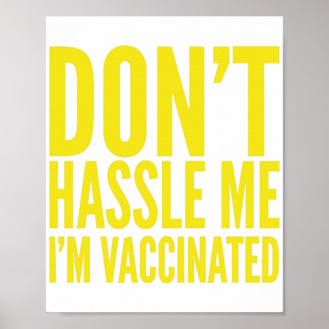 DON'T HASSLE ME I'M VACCINATED  POSTER (Front)